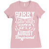 This Girl Is Taken By A Super Sexy August Boyfriend Ladies Fitted T-Shirt