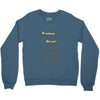 be rational get real Crewneck Sweatshirt