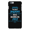 The Best Poppy Was Born In July iPhone 6 Plus/6S Plus Case