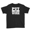 put in work Youth Tee