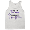 don't be jealous just because i look this good at seventy Tank Top