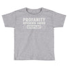 profanity spoken here Toddler T-shirt