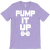 pump it up T-Shirt