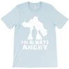 I'm Alway Angry T-Shirt