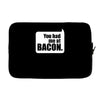 you had me at bacon Laptop sleeve