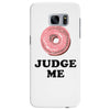 Donut Judge Me Samsung Galaxy S7 Edge