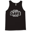 what a difference a dave makes Tank Top