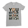work bitch Ladies Fitted T-Shirt