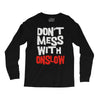 don't mess with onslow Long Sleeve Shirts