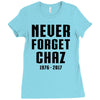 Never Forget Chaz Ladies Fitted T-Shirt