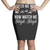 watch me whip now watch me sleigh sleigh Pencil Skirts