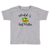 world's best mother Toddler T-shirt