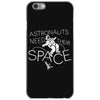 astronauts need their space iPhone 6/6s Case