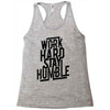 Work Hard, Stay Humble Racerback Tank