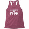 mom life is the best life Racerback Tank
