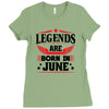 Legends Are Born In June Ladies Fitted T-Shirt