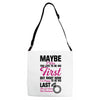 Maybe I Was Too Late To Be His First But Right Now I'm Happy To Be His Adjustable Strap Totes