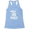Fly You Fools Racerback Tank