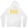 boy do i hate being right all the time Unisex Hoodie