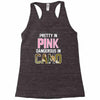 pretty in pink dangerous in camo funny Racerback Tank