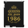 queens are born in 1986 iPad 3 and 4 Case