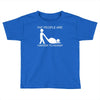 fat people are harder to kidnap funny Toddler T-shirt