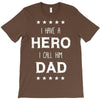 i have a hero i call him dad 2 T-Shirt