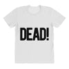 dead All Over Women's T-shirt