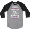 Warning I Belong To A Trucker 3/4 Sleeve Shirt