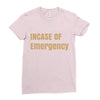 incase of emergency Ladies Fitted T-Shirt