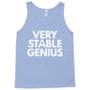 verry stable genius Tank Top