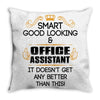 Smart Good Looking Office Assistant Doesnt Get Better Than This Throw Pillow