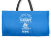 I Don't Need Therapy Just to Do Skiing Weekender Totes