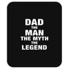 Dad The Man The Myth The Legend - Son of a Legend Family Matching Mousepad