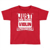 Just One More Violin I Promise Toddler T-shirt