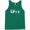 you're in my spot Tank Top