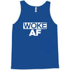 woke af Tank Top