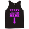 party location here Tank Top