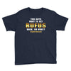 You Guys Want to Get Rufus Back or What Youth Tee