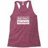 being human Racerback Tank