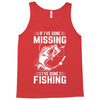 If I've Gone Missing Fishing Tank Top