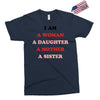 i Am A Woman A Daughter A Mother A Sister Exclusive T-shirt