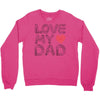 love my dad Crewneck Sweatshirt