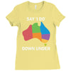 say i do down under Ladies Fitted T-Shirt