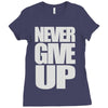 never give up (2) Ladies Fitted T-Shirt