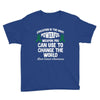 education is the most pwerful weapon you can use to change the world l Youth Tee