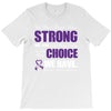 we don't know how strong we are until being strong is the only choice T-Shirt
