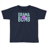 drama bomb Toddler T-shirt