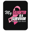 My Daughter Is A Survivor Mousepad