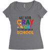 Get Your Cray On It's Last Day Of School Women's Triblend Scoop T-shirt